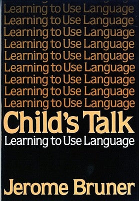 Child's Talk: Learning to Use Language Paperback W. W. Norton & Company