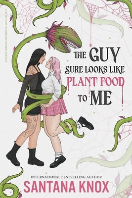 The Guy Sure Looks Like Plant Food To Me by Knox, Santana
