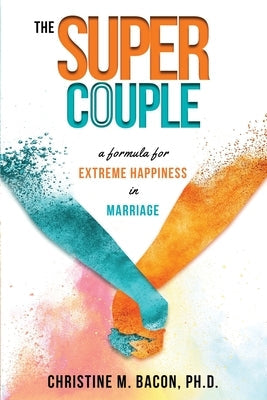 The Super Couple: A Formula for Extreme Happiness in Marriage Paperback Cmb Communication, Inc.