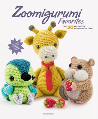 Zoomigurumi Favorites: The 30 Best-Loved Amigurumi Patterns Paperback Meteoor Books
