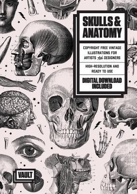 Skulls & Anatomy: Copyright Free Vintage Illustrations for Artists & Designers Paperback Avenue House Press Pty Ltd