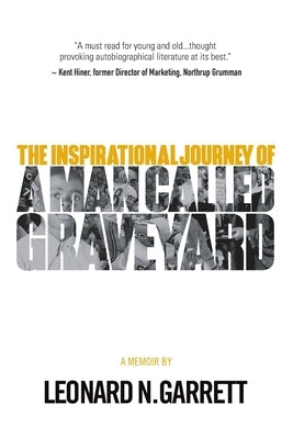 A Man Called Graveyard: The Inspirational Journey of Leonard Graveyard Garrett Paperback Novel Instincts