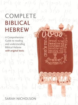 Complete Biblical Hebrew Beginner to Intermediate Course: A Comprehensive Guide to Reading and Understanding Biblical Hebrew, with Original Texts Paperback Teach Yourself