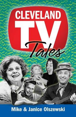 Cleveland TV Tales: Stories from the Golden Age of Local Television Paperback Gray & Company Publishers