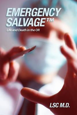 Emergency SalvageTM: Life and Death in the OR Paperback Dorrance Publishing Co.