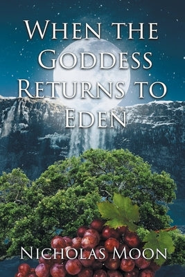 When the Goddess Returns to Eden Paperback Page Publishing, Inc.