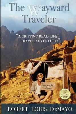 The Wayward Traveler: A young man searches the pre-internet world for meaning in this real-life, coming-of-age story. Paperback Wayward Publishing