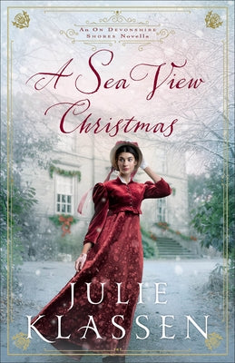 A Sea View Christmas: An on Devonshire Shores Novella by Klassen, Julie