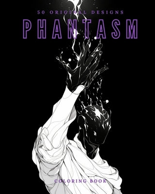 Phantasm (Coloring Book): 50 Original Designs Paperback Blurb