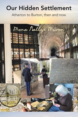 Our Hidden Settlement: Atherton to Burton, then and now. Paperback WestBow Press