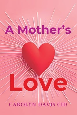 A Mother's Love by Davis Cid, Carolyn