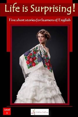 Life Is Surprising! Paperback I Talk You Talk Press