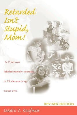 Retarded Isn't Stupid, Mom! Revised Edition Paperback Brookes Publishing Company