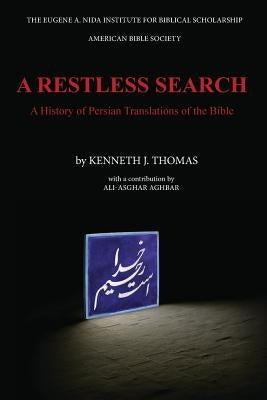 A Restless Search: A History of Persian Translations of the Bible Paperback Nida Institute for Biblical Scholarship