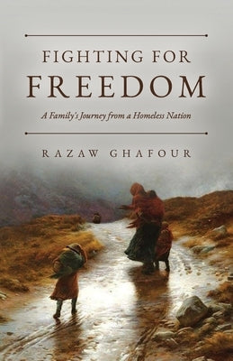 Fighting for Freedom: A Family's Journey from a Homeless Nation Paperback Palmetto Publishing