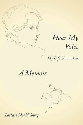 Hear My Voice: My Life Unmasked Paperback Story Voice International