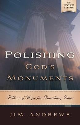 Polishing God's Monuments: Pillars of Hope for Punishing Times Paperback Granted Ministries