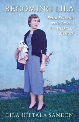Becoming Lila: From Finland with Love-An American Memoir Paperback ELM Grove Publishing