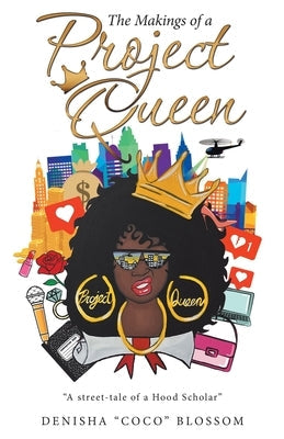 The Makings of a Project Queen Paperback Archway Publishing