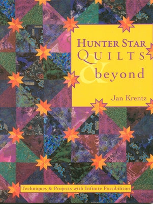 Hunter Star Quilts & Beyond: Techniques & Projects with Infinite Possibilities- Print on Demand Edition Paperback C&T Publishing