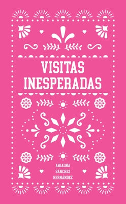 Visitas Inesperadas by Sánchez, Ariadna