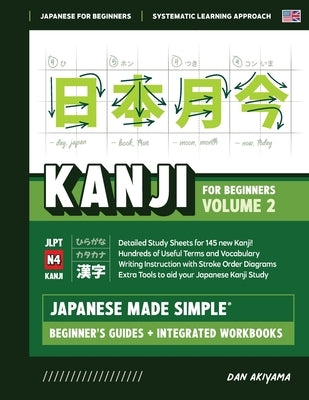 Japanese Kanji for Beginners - Volume 2 Textbook and Integrated Workbook for Remembering JLPT N4 Kanji Learn how to Read, Write and Speak Japanese: A Paperback Affordable Publications