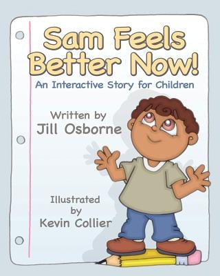 Sam Feels Better Now! an Interactive Story for Children Paperback Loving Healing Press