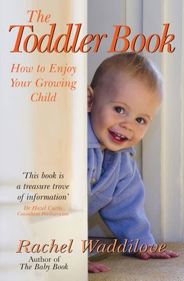The Toddler Book: How to Enjoy Your Growing Child Paperback Lion Books