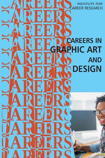 Careers in Graphic Art and Design Paperback Createspace Independent Publishing Platform