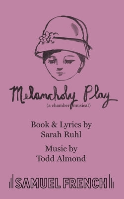 Melancholy Play: a chamber musical Paperback Samuel French, Inc.