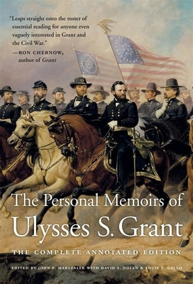 The Personal Memoirs of Ulysses S. Grant: The Complete Annotated Edition Paperback Belknap Press