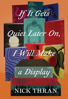 If It Gets Quiet Later On, I Will Make a Display Paperback Nightwood Editions