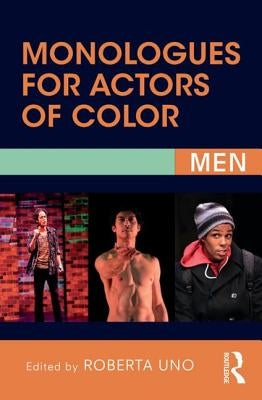 Monologues for Actors of Color: Men Paperback Routledge