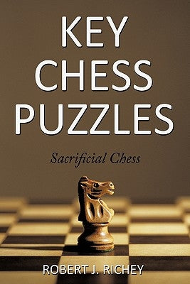 Key Chess Puzzles: Sacrificial Chess Paperback Authorhouse