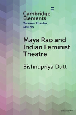 Maya Rao and Indian Feminist Theatre Paperback Cambridge University Press