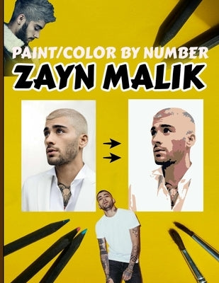 Zayn Malik Color/Paint by Number Book: stress relief & satisfying coloring book for zayn malik fans, Easy and Relaxing Designs, zayn malik fun activit Paperback Independently Published