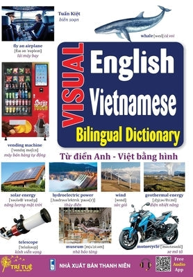 Visual English Vietnamese bilingual dictionary: Từ điển Anh - Việt bằng hình Paperback Tri Tue