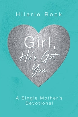 Girl, He's Got You: A Single Mother's Devotional Paperback Lucid Books