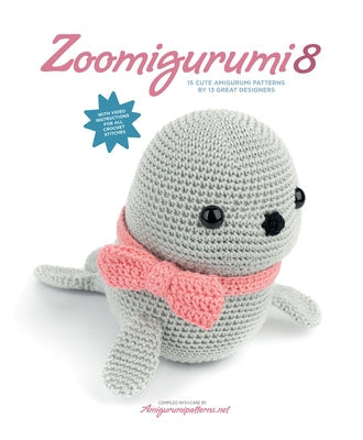 Zoomigurumi 8: 15 Cute Amigurumi Patterns by 13 Great Designers Meteoor Books