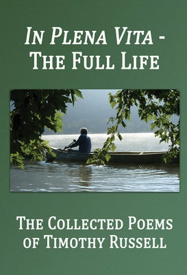 In Plena Vita - The Full Life: The Collected Poems Paperback Bottom Dog Press