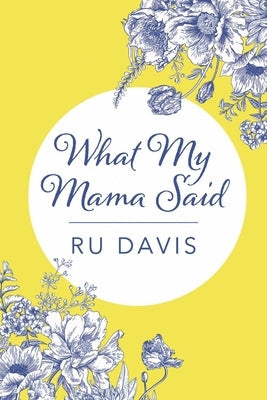 What My Mama Said Paperback Bookbaby