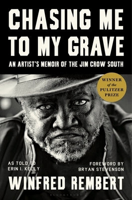 Chasing Me to My Grave: An Artist's Memoir of the Jim Crow South, with a Foreword by Bryan Stevenson Paperback Bloomsbury Publishing