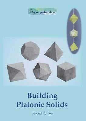Building Platonic Solids: How to Construct Sturdy Platonic Solids from Paper or Cardboard and Draw Platonic Solid Templates With a Ruler and Com Paperback Deltaspektri