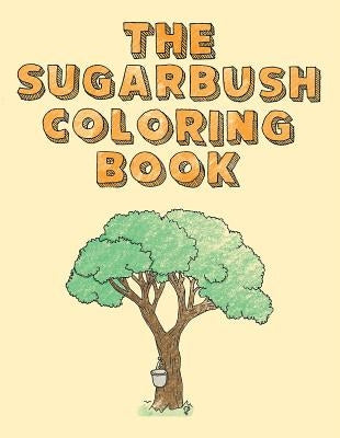 The Sugarbush Coloring Book: Ojibwe Traditions Coloring Book Series Paperback Wisconsin Historical Society Press