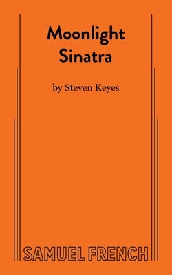 Moonlight Sinatra Paperback Samuel French, Inc.