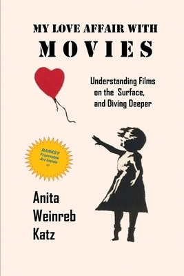 My Love Affair with Movies: Understanding Films on the Surface, and Diving Deeper Paperback Ipbooks