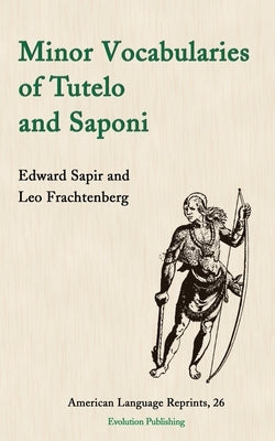 Minor Vocabularies of Tutelo and Saponi Paperback Evolution Publishing & Manufacturing