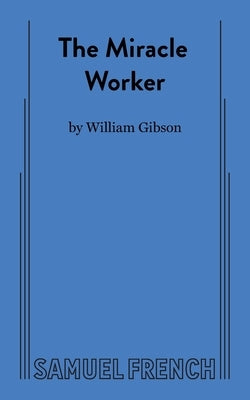 The Miracle Worker Paperback Samuel French, Inc.