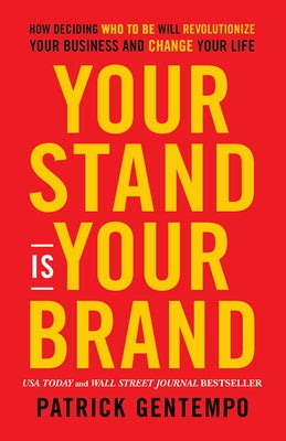 Your Stand Is Your Brand: How Deciding Who to Be Will Revolutionize Your Business and Change Your Life Paperback Hay House Business