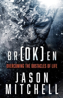 br(OK)en: Overcoming The Obstacles of Life Paperback Xulon Press